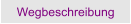 Wegbeschreibung