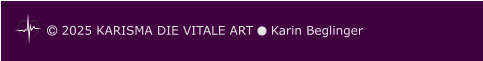  2025 KARISMA DIE VITALE ART  Karin Beglinger